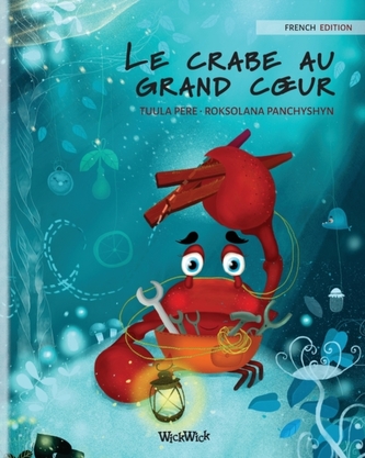 Le crabe au grand coeur (French Edition of The Caring Crab)