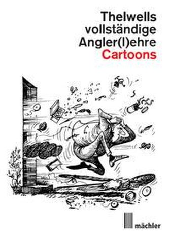 Thelwells vollständige Angler(l)ehre