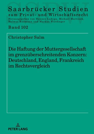 Die Haftung der Muttergesellschaft im grenzüberschreitenden Konzern: Deutschland, England, Frankreich im Rechtsvergleich