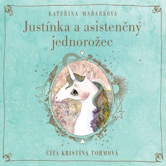 Justínka a asistenčný jednorožec (audio na CD) Justínka a asistenčný jednorožec (audio na CD)