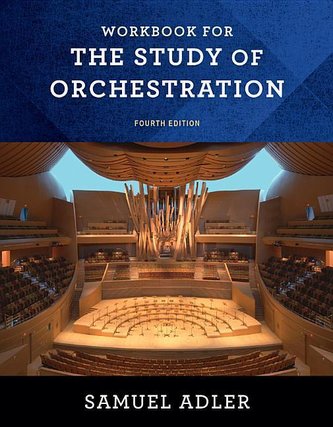 Workbook: For the Study of Orchestration, Fourth Edition