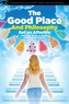 The Good Place and Philosophy