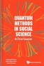 Quantum Methods In Social Science: A First Course