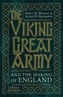 The Viking Great Army and the Making of England