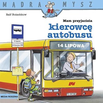 Mam przyjaciela kierowcę autobusu Mam przyjaciela kierowcę autobusu