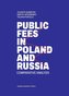 Public fees in Poland and Russia