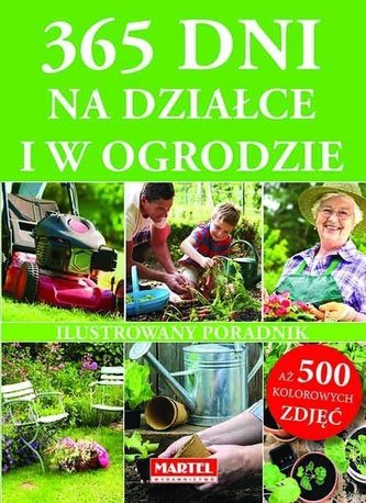 365 dni na działce i w ogrodzie. Ilustrowany por.
