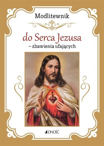 Modlitewnik do Serca Jezusa - zbawienia ufających Modlitewnik do Serca Jezusa - zbawienia ufających