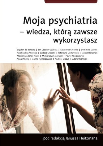 Moja psychiatria-wiedza, którą zawsze wykorzystasz Moja psychiatria-wiedza, którą zawsze wykorzystasz