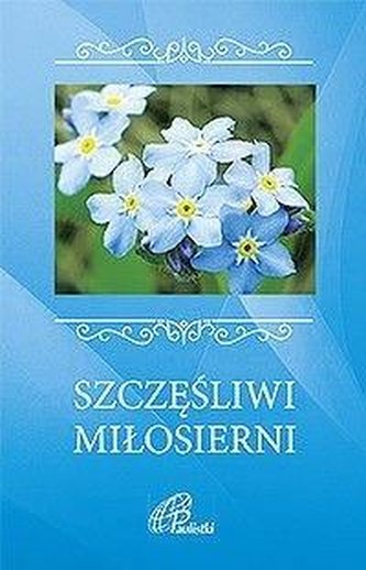 Szczęśliwi miłosierni Szczęśliwi miłosierni