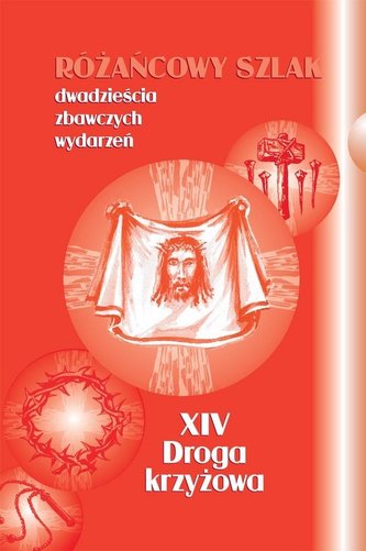 Różańcowy szlak... XIV Droga krzyżowa Różańcowy szlak... XIV Droga krzyżowa