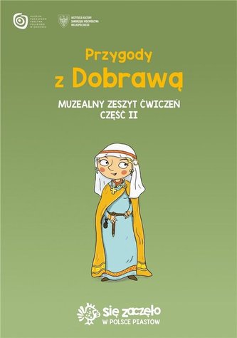 Przygody z Dobrawą Muzealny zeszyt ćwiczeń cz.2