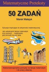 Matematyczne Preteksty. 50 zadań