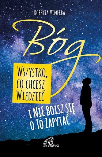 Bóg. Wszystko, co chcesz wiedzieć.. Bóg. Wszystko, co chcesz wiedzieć..