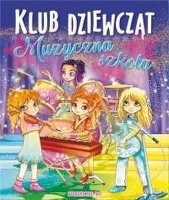Klub dziewcząt. Muzyczna szkoła Klub dziewcząt. Muzyczna szkoła