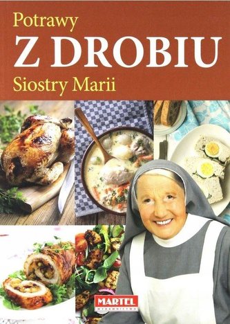 Potrawy z drobiu Siostry Marii Potrawy z drobiu Siostry Marii