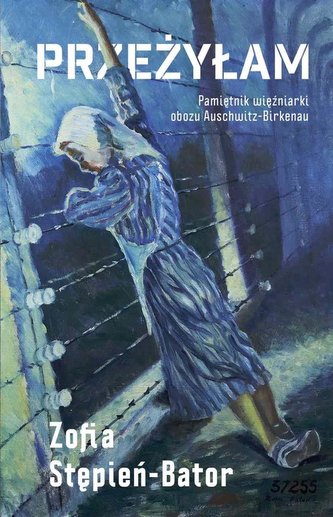Przeżyłam. Pamiętnik więźniarki obozu Auschwitz