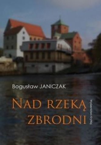 Nad rzeką zbrodni Nad rzeką zbrodni
