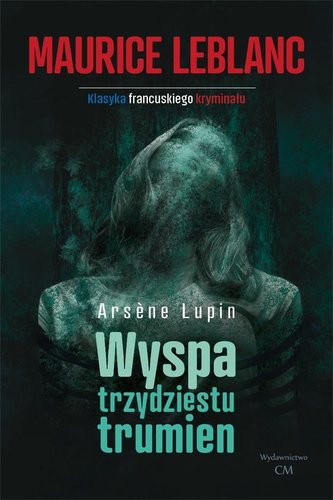 Arsene Lupin: Wyspa trzydziestu trumien Arsene Lupin: Wyspa trzydziestu trumien