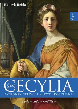 Św Cecylia.Patronka śpiewu i muzyki kościelnej Św Cecylia.Patronka śpiewu i muzyki kościelnej