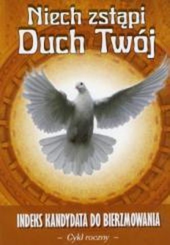 Niech zstąpi Duch Twój - cykl roczny