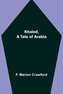 Khaled, A Tale of Arabia