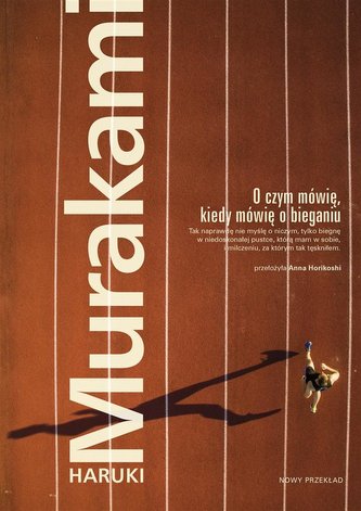 O czym mówię, kiedy mówię o bieganiu O czym mówię, kiedy mówię o bieganiu