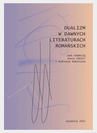 Dualizm w dawnych literaturach romańskich Dualizm w dawnych literaturach romańskich