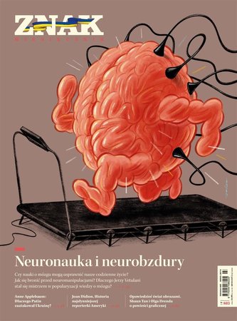 Miesięcznik ZNAK 803 4/2022 Neuronauka i.. Miesięcznik ZNAK 803 4/2022 Neuronauka i..