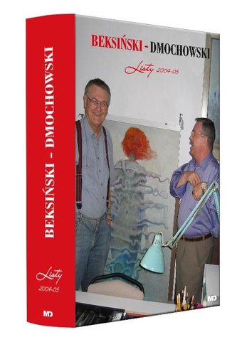 Beksiński - Dmochowski. Listy 2004-05