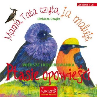 Ptasie opowieści. Wiersze i kolorowanki Ptasie opowieści. Wiersze i kolorowanki