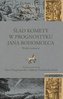 Ślad komety w Prognostyku Jana Bohomolca
