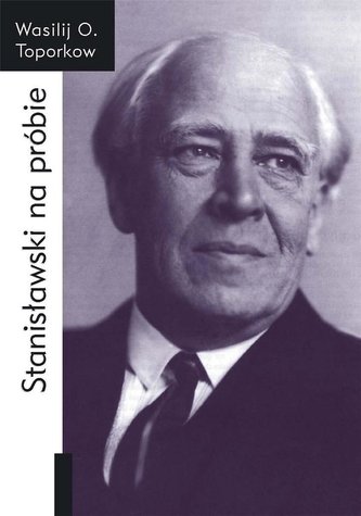 Stanisławski na próbie. Wspomnienia Stanisławski na próbie. Wspomnienia