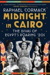 Midnight in Cairo - The Divas of Egypt's Roaring `20s