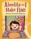 Abuelita and I Make Flan