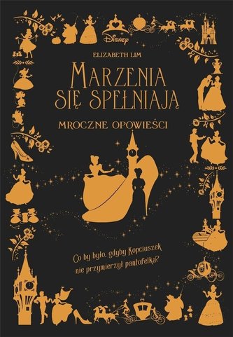 Marzenia się spełniają. Mroczne Opowieści. Disney Marzenia się spełniają. Mroczne Opowieści. Disney