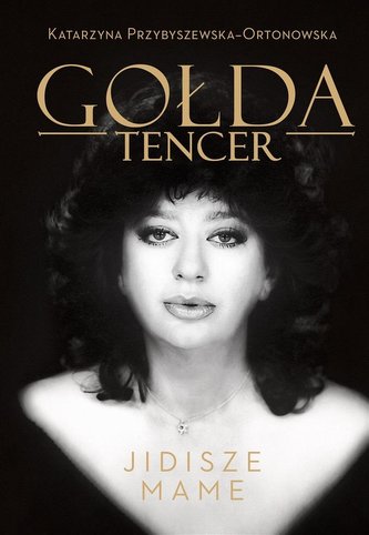 Gołda Tencer. Jidisze Mame Gołda Tencer. Jidisze Mame