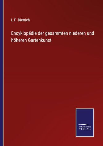 Encyklopädie der gesammten niederen und höheren Gartenkunst