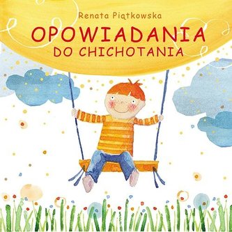 Opowiadania do chichotania Opowiadania do chichotania