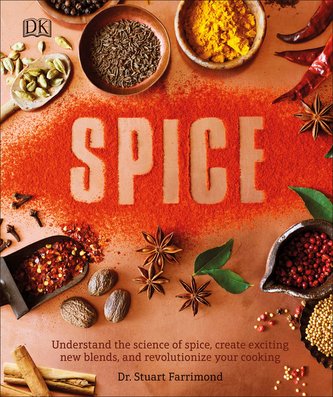 The Science of Spice: Understand Flavor Connections and Revolutionize Your Cooking