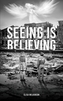 Seeing Is Believing