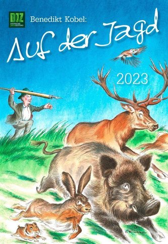 Benedikt Kobel - Auf der Jagd Kalender 2023