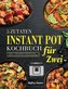 5 Zutaten Instant Pot Kochbuch für Zwei