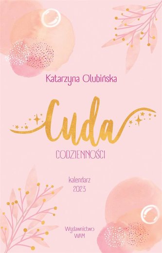 Kalendarz 2023 Cuda codzienności