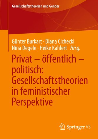 Privat - öffentlich - politisch: Gesellschaftstheorien in feministischer Perspektive