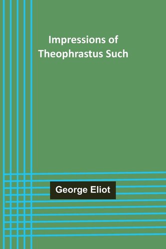 Impressions of Theophrastus Such
