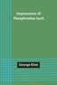 Impressions of Theophrastus Such